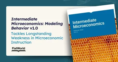 “Intermediate Microeconomics: Modeling Behavior” v1.0 Tackles Longstanding Weakness in Microeconomic Instruction