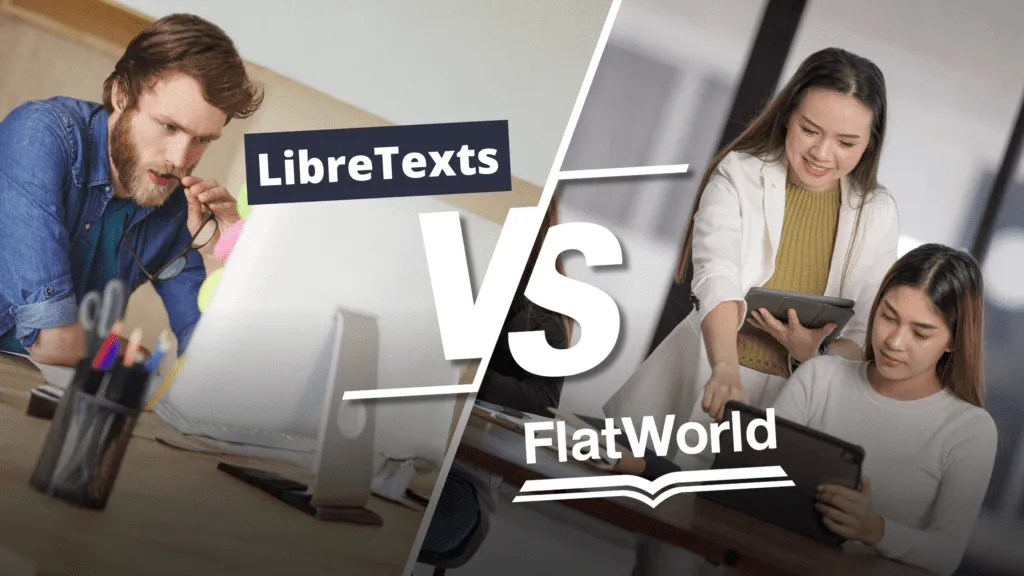LibreTexts vs FlatWorld 2026 comparison of cost, customization, and instructor support.