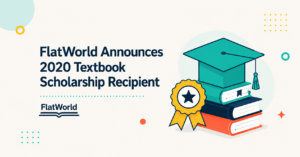 FlatWorld Announces 2020 Recipient of Annual Textbook Scholarship