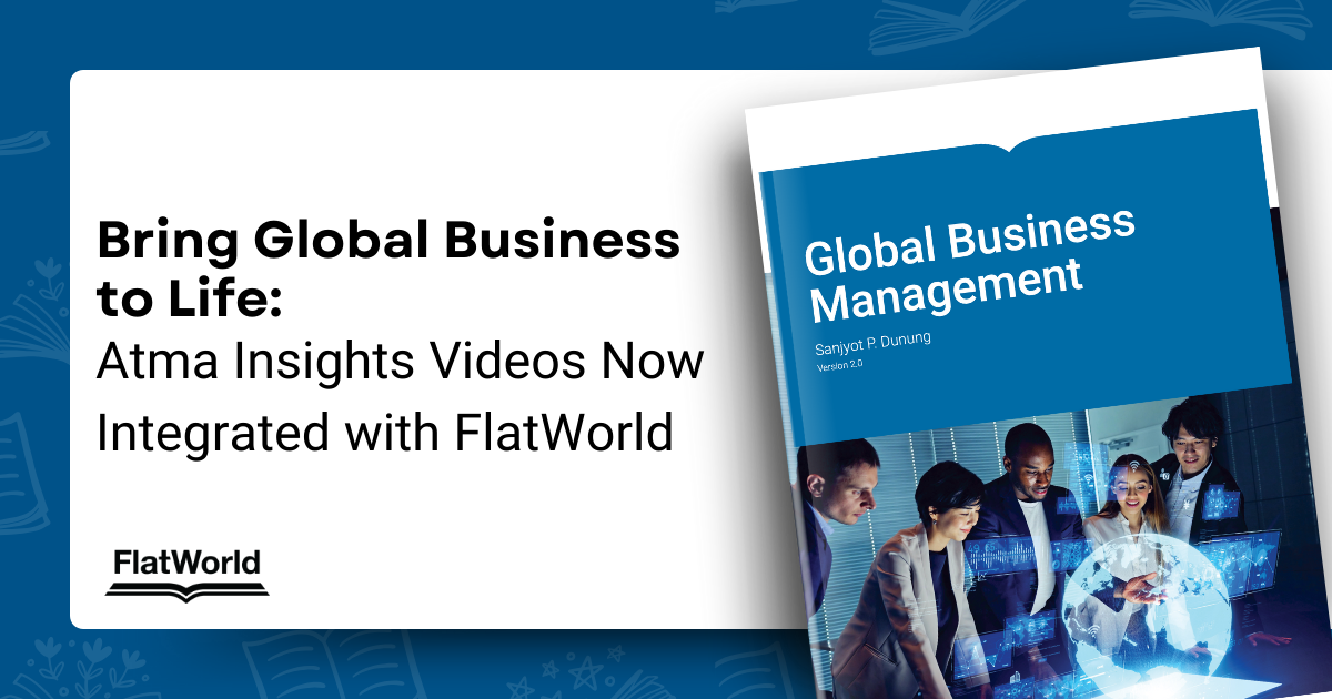Bring Global Business to Life: Atma Insights Videos Now Integrated with FlatWorld