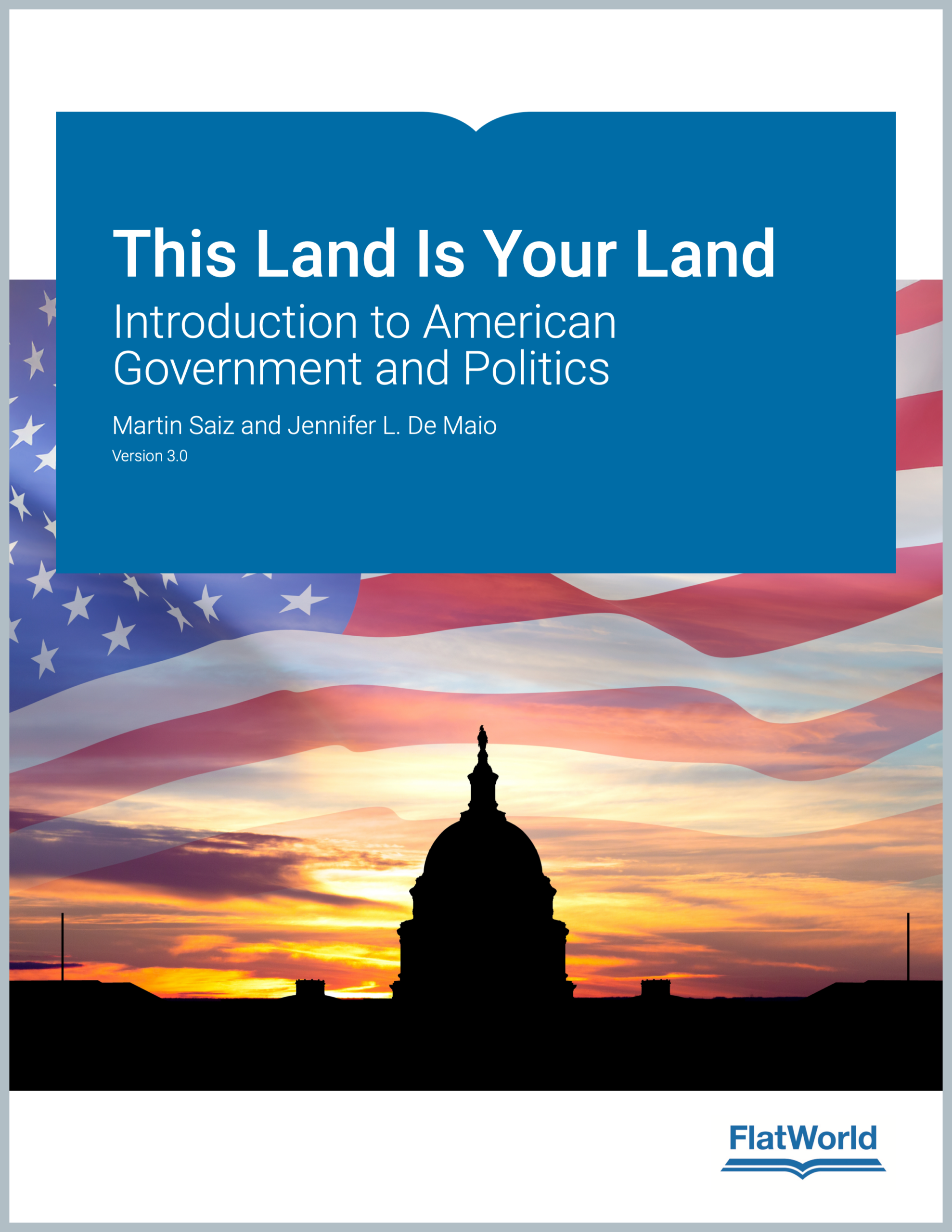 This Land Is Your Land : Introduction to American Government and Politics v3.0